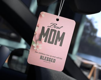 Best Mom Car Air Freshener - Proverb 31 Christian Floral Scented Gift, Mother's Day, Car Décor, Auto Accessories, Unique Gifts for Mom