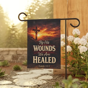 By His Wounds We Are Healed Garden Flag | House Banner, Isaiah 53:5 Good Friday Flag  Christian Banner Church and Home decor