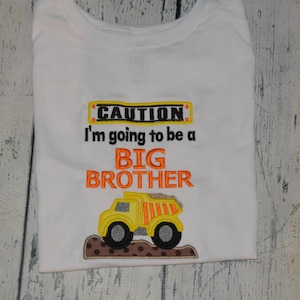 Caution I&#39;m Going to be a BIG BROTHER Construction Truck Baby Announcement Shirt