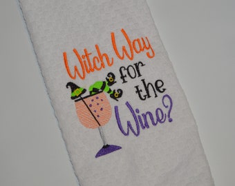 Funny Halloween Kitchen Dish towel  Witch Way for the Wine dishtowel