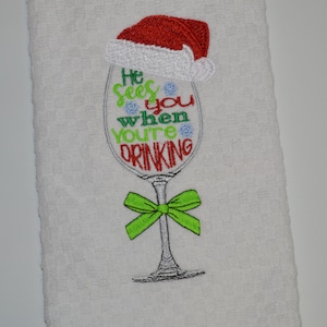 Funny Christmas Kitchen Wine Dish towel He Sees you When your Drinking