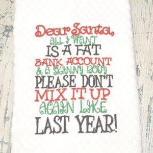Funny Christmas Kitchen Dish towel Dear Santa All I Want is dishtowel image 1