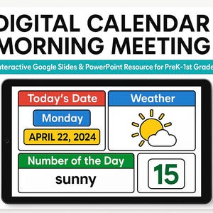 Könnte beinhalten: Ein digitaler Kalender auf einem Tablet mit dem Text "DIGITAL CALENDAR MORNING MEETING". Der Kalender zeigt Montag, 22. April 2024, und sonniges Wetter. Die Tagesnummer ist 15. Ressource für PreK-1st Grade.