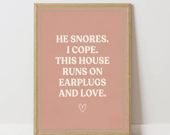 Funny Snoring Quote Print, Digital Wall Art,Gift for Mum or Dad, Siblings, Room mate, Printable Sarcastic Home Decor