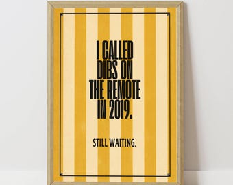 Funny Remote Control Quote Print | I Called Dibs Wall Art | Gift for Dad or Partner | Printable Retro Home Decor