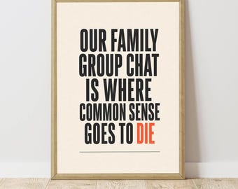 Funny Family Group Chat Quote Print, Sarcastic Typography Wall Art (Digital Download)