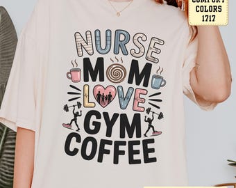 Nurse Mom Gym Coffee T-Shirt: Retro Graphic Tee