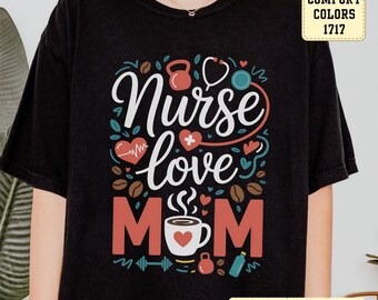 Nurse Mom Coffee T-shirt, Medical Gift