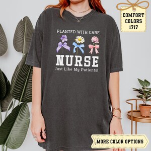 Planted With Care Nurse T-Shirt: Garment-Dyed Ring-Spun Cotton