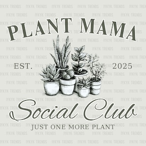 Club social Plant Mama png | Preppy Tendance | Accro aux plantes png | Design de chemise de jardinier | Une plante de plus | Amoureux des plantes à télécharger