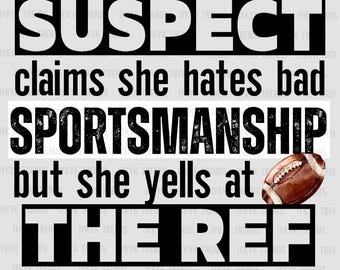 Suspect Claims Football Ref | Game Day png | Football mom shirt | American football sweatshirt PNG | Funny Spirit wear | Preppy Trendy PNG