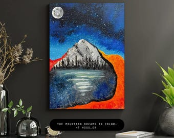 May include: A rectangular canvas painting titled THE MOUNTAIN DREAMS IN COLOR-MT HOOD, OR featuring a central mountain peak, a dark forest silhouette, and a reflective lake under a starry night sky with vibrant orange and blue color gradients.