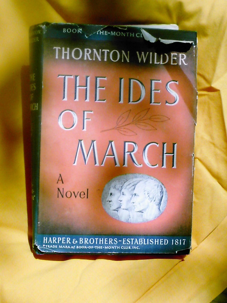 The Ides of March by Thornton Wilder The Ides of March by Thornton Wilder