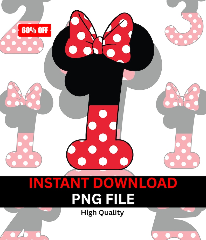 May include: A digital design featuring the number "1" in a Minnie Mouse theme. The number is red with white polka dots, black ears, and a red bow with white polka dots. The image includes the text "INSTANT DOWNLOAD PNG FILE High Quality" and a "60% OFF" tag.