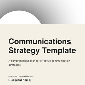 May include: A template titled "Communications Strategy Template" with a cream background and black text. The template includes sections for recipient and presenter names, and a description of a comprehensive communication plan.