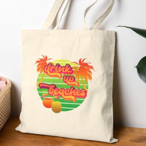Drink Up Beaches Tote Bag, Retro Summer Tote Bag, Tropical Bag, Sunshine Tote, Retro Bag, Vacation Tote Bag,Retro Lover Gift,Birthday Gift