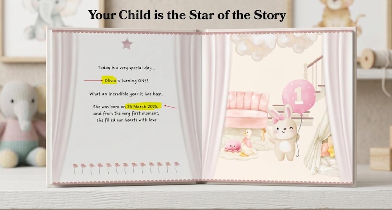 May include: An open children's storybook with light pink curtains on the edges. The left page features the text: Your Child is the Star of the Story, Today is a very special day, Olivia is turning ONE, and She was born on 25 March 2025.