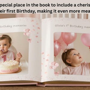 May include: An open photo book with pink accents featuring two pages titled Olivia's 1st Birthday memories. The left page shows a child eating cake, and the right page shows a child holding a pink balloon. Text above reads: There's a special place in the book to include a cherished photo from their first Birthday, making it even more meaningful.