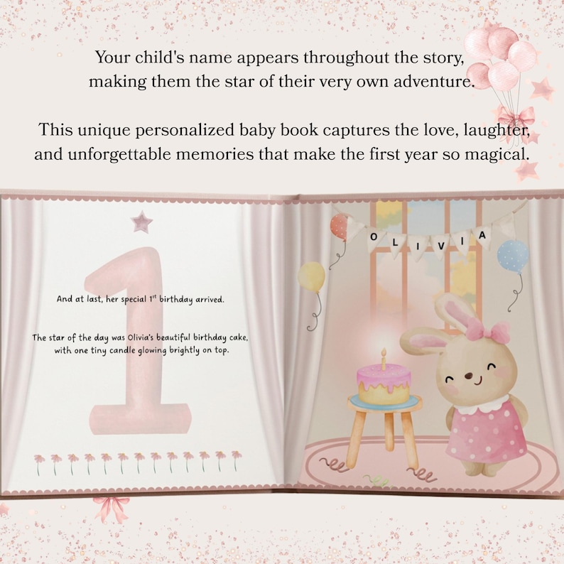 May include: A personalized baby book open to a page featuring a large pink number one, text about a first birthday, and an illustration of a bunny in a pink dress next to a birthday cake with one candle and a banner spelling out OLIVIA.