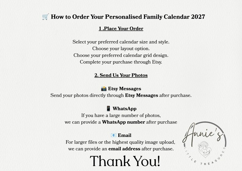 May include: An instructional graphic titled How to Order Your Personalised Family Calendar 2027. It outlines steps to place an order, select size, style, and layout, and send photos via Etsy Messages, WhatsApp, or email. Includes the Annie's Little Treasures logo.