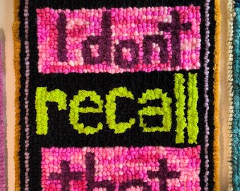Hand Tufted Wall Hanging, I Don't Recall