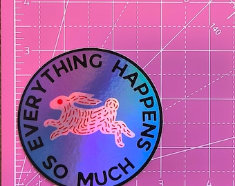 Blue Holographic Sticker, Everything Happens So Much