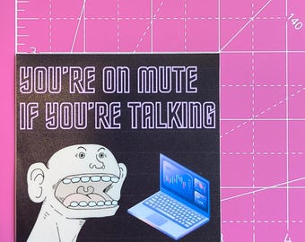 Large Vinyl Sicker, Workplace Humor, On Mute