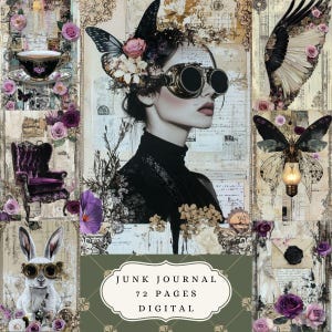 May include: A collage featuring a woman with goggles and butterfly accents, a teacup, a purple chair, and a rabbit wearing goggles. The text "Junk Journal 72 Pages Digital" is displayed on a green background.