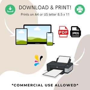 May include: An image with the text "DOWNLOAD & PRINT!" and "Prints on A4 or US letter 8.5 x 11". The image includes a laptop, tablet, and phone, along with PDF and JPEG icons, a printer, and the text "*COMMERCIAL USE ALLOWED*".