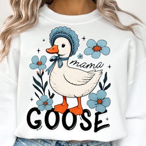 Mama Goose Png, Goose Lover Sublimation, Mother&#39;s Day Png, Girly Png, Goose T-shirt Png, Duck Png, Floral Mama Goose Png, Goose Png