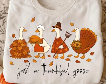 Just A Thankful Goose PNG, Funny Cozy Goose, Autumn Goose Shirt Png, Thanksgiving Silly Goose Clipart, Fall Sublimation Png, Autumn Png
