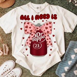 All I Need Is Dr Pepper PNG, Heart Valentine's Day, Soda Lover Sublimation Design image 2