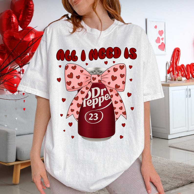 All I Need Is Dr Pepper PNG, Heart Valentine's Day, Soda Lover Sublimation Design image 5
