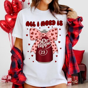 All I Need Is Dr Pepper PNG, Heart Valentine's Day, Soda Lover Sublimation Design image 3