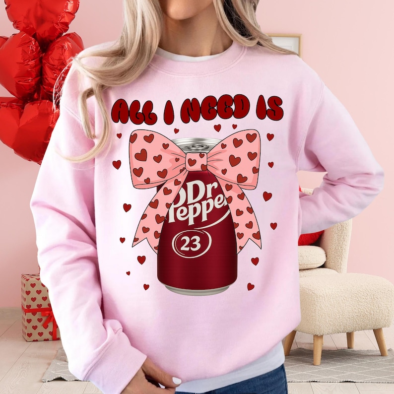 All I Need Is Dr Pepper PNG, Heart Valentine's Day, Soda Lover Sublimation Design image 4