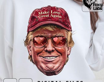 Make Love Great Again Png, PNG, Trump Png, Valentine Png, Valentine shirt Design, Funny Trump Png, Valentines Day Png, Trump Valentine Png