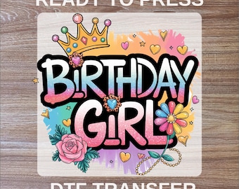 Birthday Girl DTF Transfers, Sublimation Design Ready To Press, High Quality, It&#39;s My Birthday Heat Press, Iron On Transfers,Crew Full Color