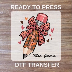 Custom Teacher DTF Transfers, Personalized Teacher Ready To Press, Customized Pencil DTF Print, High Quality, Heat Press, Iron On Transfer