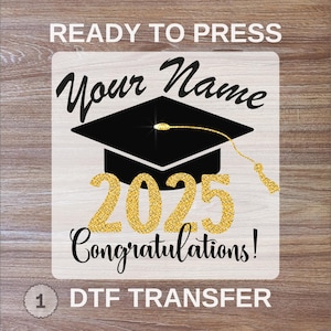 Custom Graduate 2025 DTF Transfer, Custom 2025 Congratulations Ready To Press, High Quality, Heat Transfer, Iron On Transfer, Proud Gift Dtf