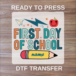 Custom First Day Of School DTF Transfers, Back To School Ready To Press, Full Color, Teacher Gift High Quality, 1st Day Of School Heat Press