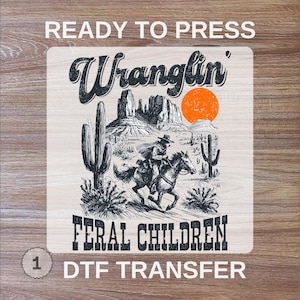 Wranglin Feral Children Ready To Press, Raccoon Cowboy DTF Transfers, Custom High Quality Prints, Western Heat Transfer, Ready For Press,