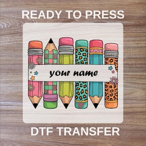 Custom Teacher DTF Transfers, Personalized Teacher Ready To Press, Customized Pencil DTF Print,High Quality, Heat Transfer, Iron On Transfer