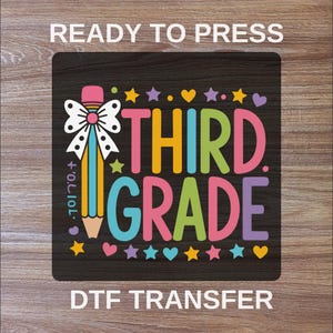3rd Grade DTF Transfers, Back To School Ready To Press, Full Color, Teacher High Quality, Teach Direct To Film, First Day School Heat Press