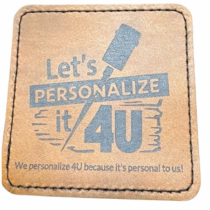May include: Brown leather coaster with the text "Let's Personalize it 4U" and the text "We personalize 4U because it's personal to us!"