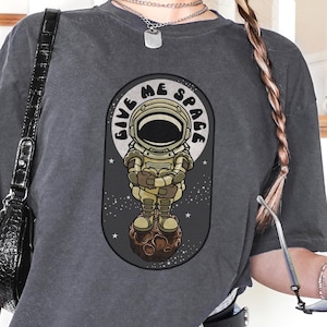 Give Me Space Shirt Comfort Colors Astronaut Shirt Space Shirt Space Tee Outer Space Shirt Funny Introvert Graphic Tee Anti Social Shirt