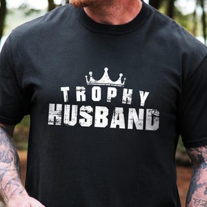 Comfort Colors, Trophy Husband Shirt, Gift For Him, Funny Husband Shirt, Anniversary Gift For Him, Gift For Husband, Anniversary Present
