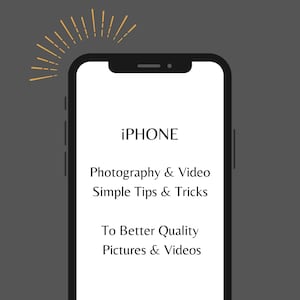 iPhone Photography Tips and Tricks iPhone Video Photography Simple Guide iPhone Photo Guide for Quality Images and Video Picture Taking