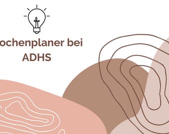 May include: A light bulb icon with the text "Wochenplaner bei ADHS" in brown text on a white background with abstract shapes in pink and brown.