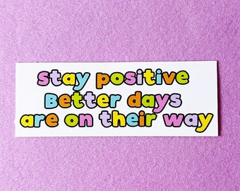 Positive Vibes Sticker - Better Days Sticker - Positivity Sticker- Positive Quote Sticker - Water Bottle Sticker - Luggage Sticker