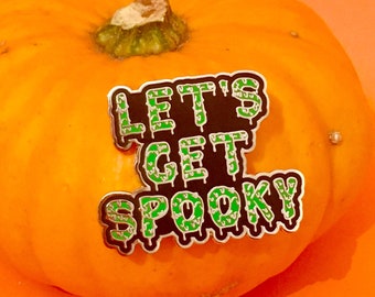 Halloween Pin - Let's Get Spooky Pin - Halloween Accessories -  Halloween Costume - Spoopy Pin - Creepy Christmas
